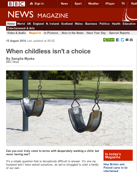 BBC News Website - When Childless Isn't a Choice by Sangita Myska, August 2014