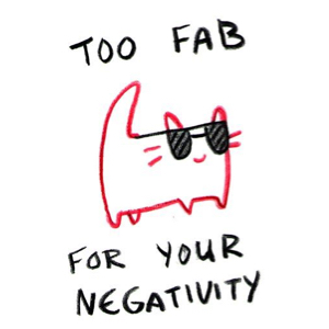 Too fab for your negativity (square)